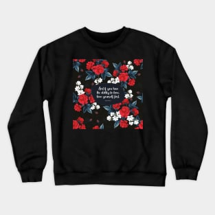 And if you have the ability to love, love yourself first. - Bukowski Crewneck Sweatshirt